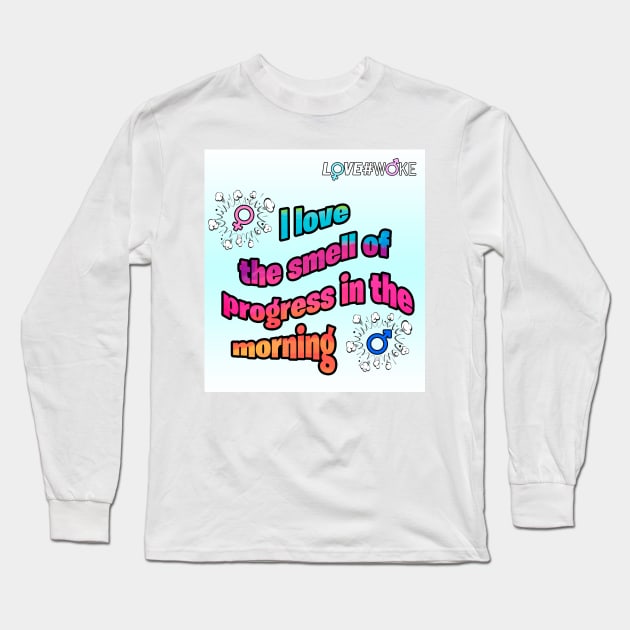 Woke Day Long Sleeve T-Shirt by LOVE#WOKE